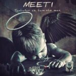 Meeti – Tanhatar Az Hamishe Man - تنهاتر از همیشه مـن